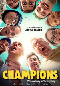 A low angle shot of a group of men looking down and a bright sky above. One man is motivating them while the others are smiling big or yelling. One man is wearing a helmet and several of them have glasses. Some of them have apparent disabilities. The movie poster reads a very serious comedy by Javier Fesser. The title of the film Champions is in large yellow letters followed by the subtitle in white letters reading when winning is not everything. The last line of the poster lists production agencies.