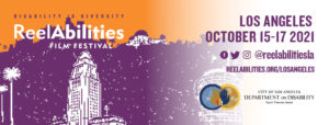 Advertisement of the film festival. Left to right: Disability is Diversity, ReelAbilities Virtual Film Festival. The ad is laid out on purple and orange graphics of Iconic landmarks of Los Angeles. City Hall is placed on the left-hand corner, surrounded by mountains and palm trees. To the right of the image is the following information; Los Angeles October 15-17, 2021. Icons of Facebook, Twitter, and Instagram with the handle @reelabilitiesla. Below is the logo of the city of Los Angeles, Department on Disability.