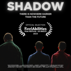 Shadow. There Is Nowhere Darker Than the Future. ReelAbilities Film Festival Los Angeles 2024 Official Selection Laurel. Silhouettes of three people facing a black backdrop.